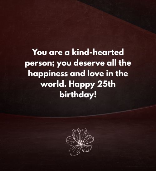 25th Birthday Wishes for Friend