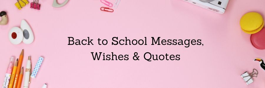 Back to School Messages, Wishes & Quotes