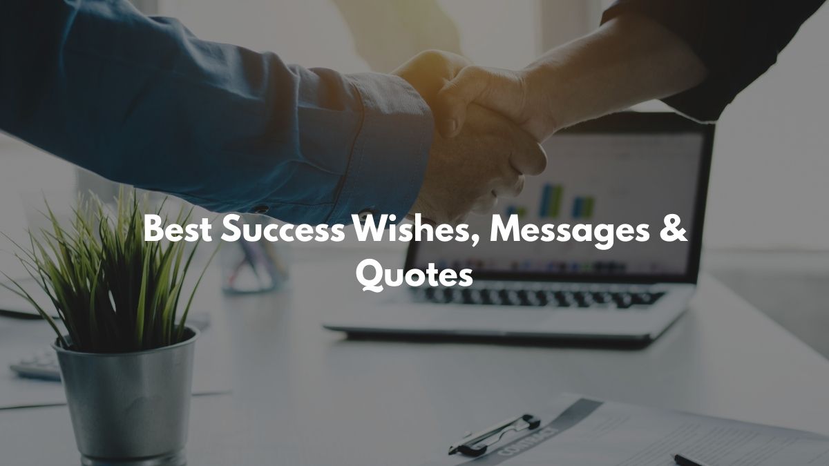 Best Success Wishes, Messages & Quotes