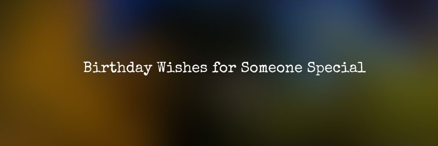 Birthday-Messages-for-Someone-Special