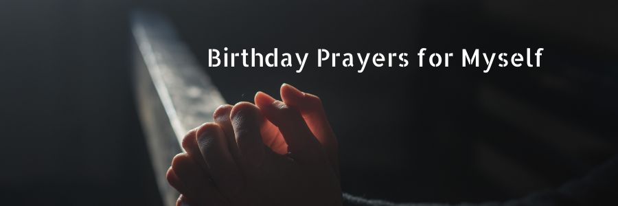Birthday Prayers for Myself
