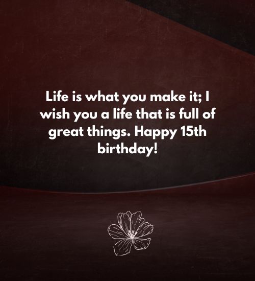 Birthday Wishes for 15-Year-Old Birthday Wishes for 15-Year-Old