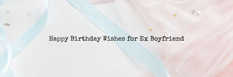 Birthday-Wishes-for-Ex-Boyfriend