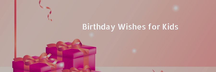 Birthday Wishes for Kids