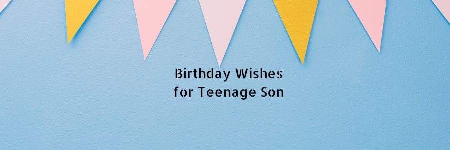 Birthday-Wishes-for-Teenage-Son-from-Mother