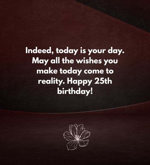 Birthday wishes 25th birthday