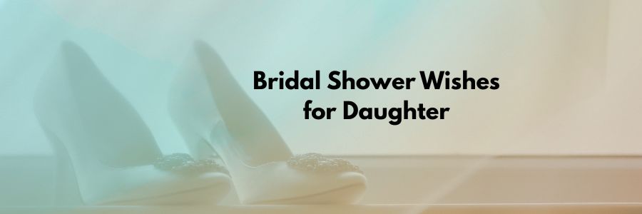 Bridal Shower Wishes for Daughter