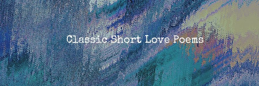 Classic-Short-Love-Poems