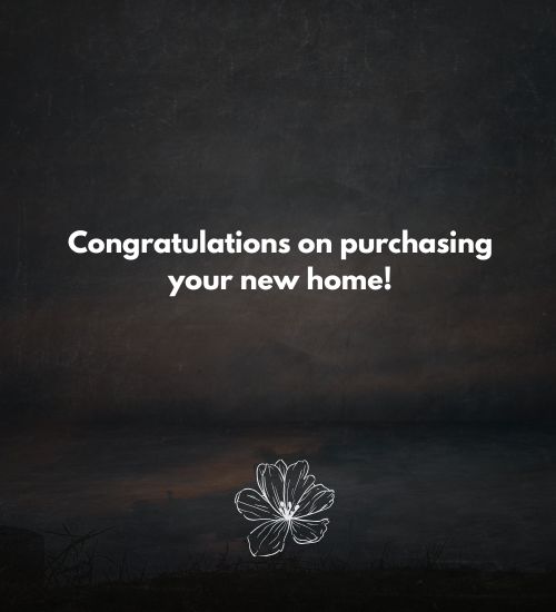 Congratulations for your new home