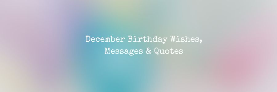 December-Birthday-Wishes-Messages-Quotes