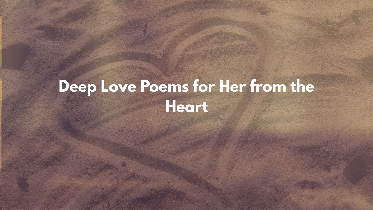Deep Love Poems for Her from the Heart