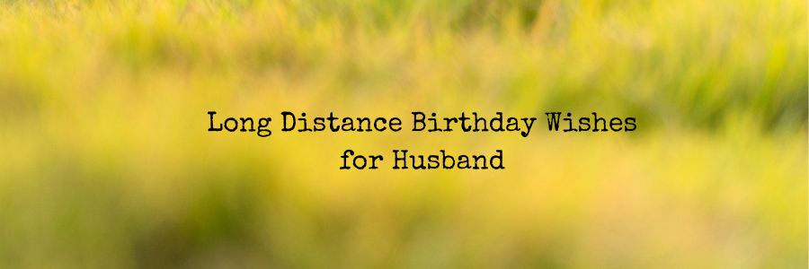 Distance-Birthday-Wishes-for-Husband