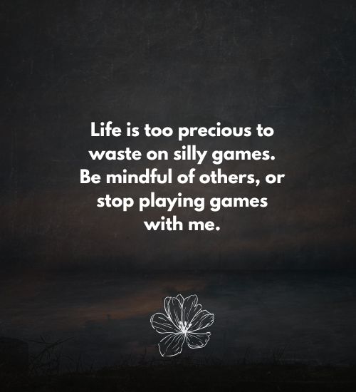 Don’t Play Games With Me Quotes