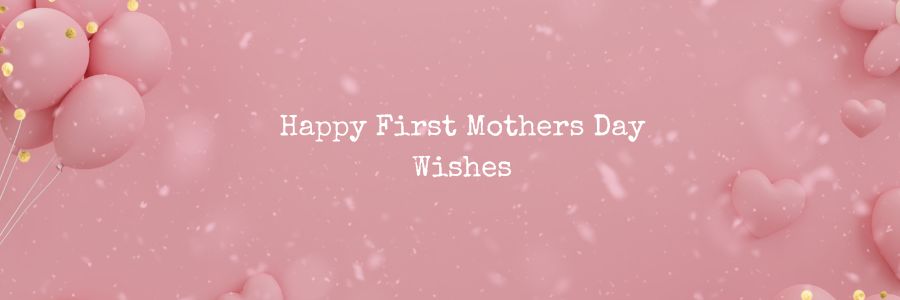 First-Mothers-Day-Messages