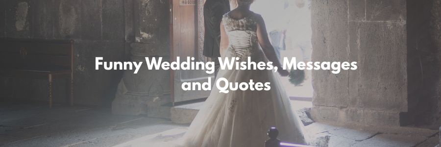 Funny Wedding Wishes, Messages and Quotes