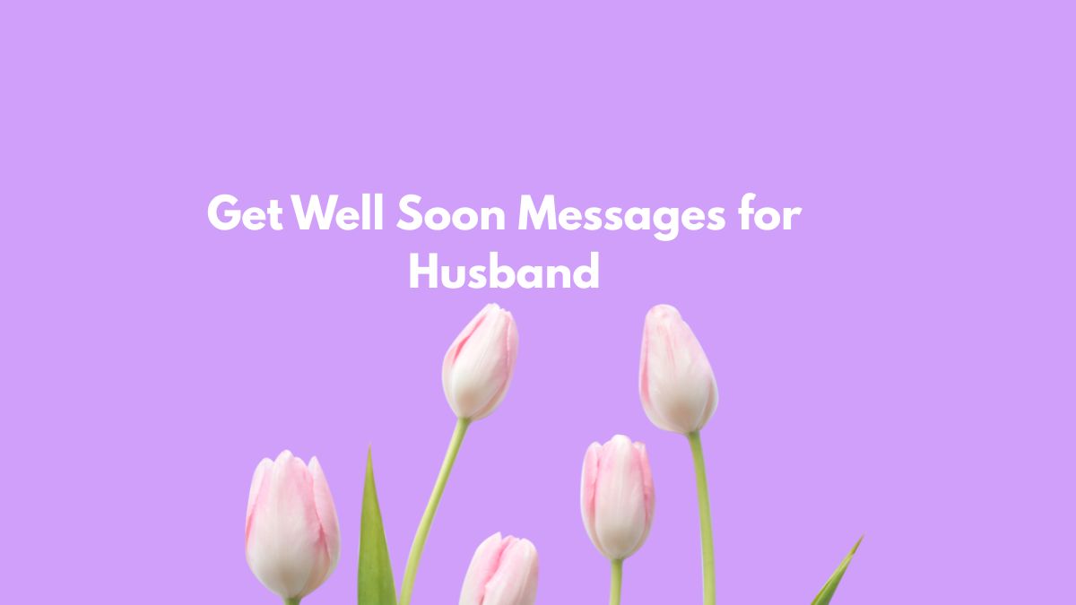 Get Well Soon Messages for Husband
