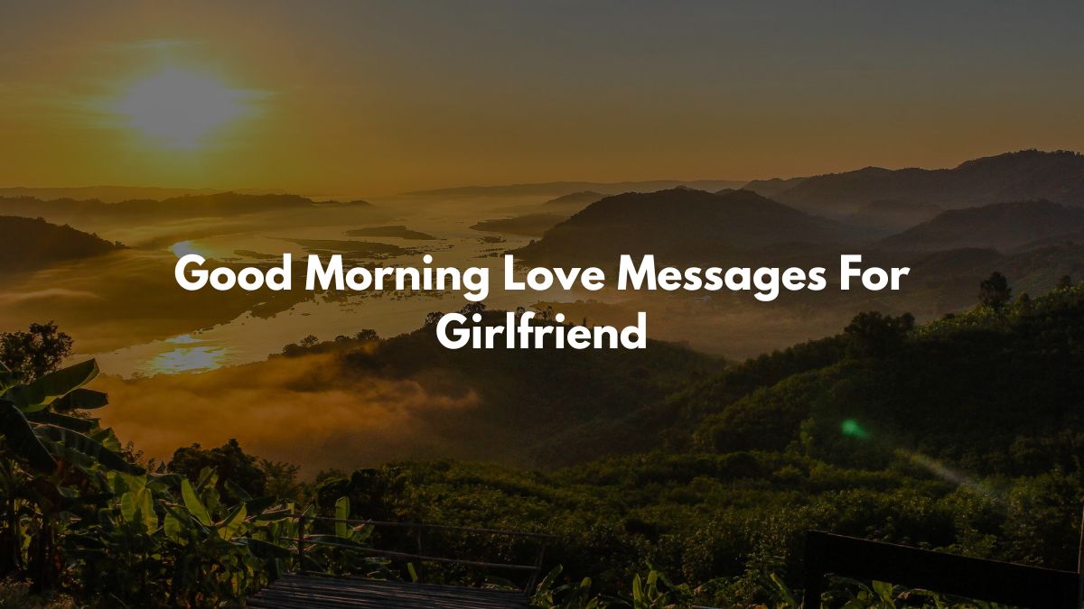 Good Morning Love Messages For Girlfriend