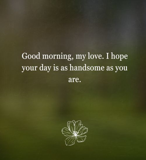 Good Morning Message To Make Him Fall in Love Long Distance