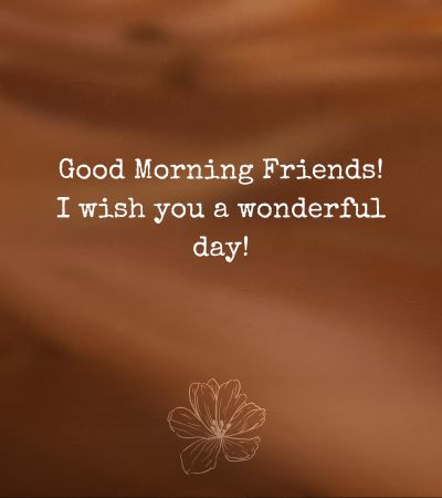 Good morning message for my friend