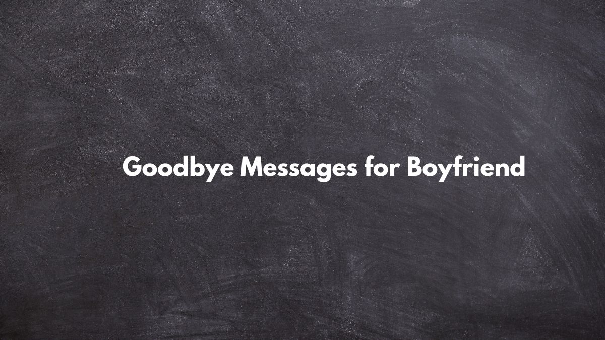 Goodbye Message for Boyfriend
