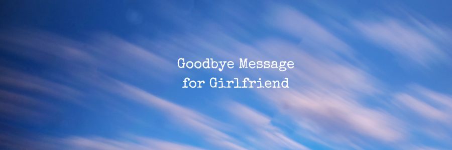 Goodbye Message for Girlfriend