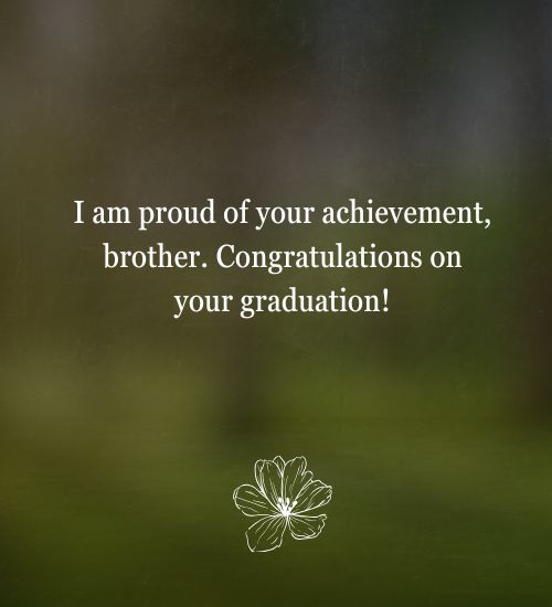 Graduation Messages for Brother Graduation Messages for Brother