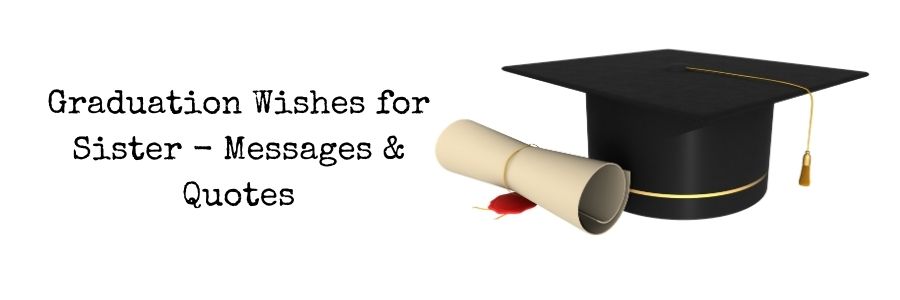 Graduation Wishes for Sister Messages Quotes