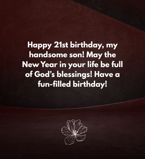 Happy 21st Birthday Wishes for Son from Mom