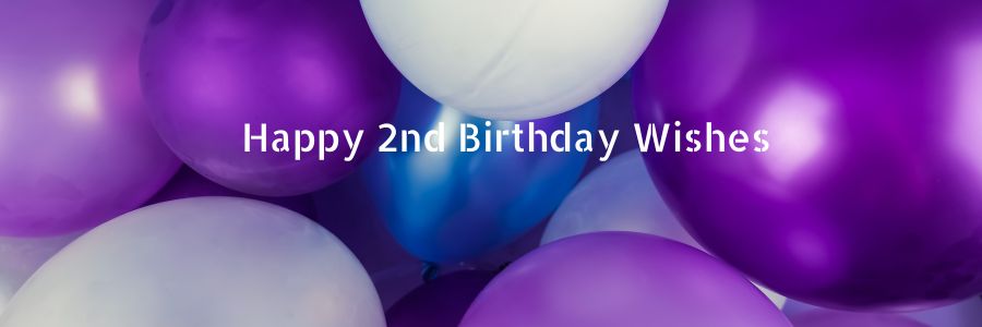 Happy 2nd Birthday Wishes