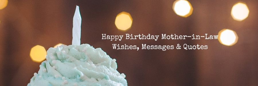Happy Birthday Mother-in-Law Wishes, Messages & Quotes