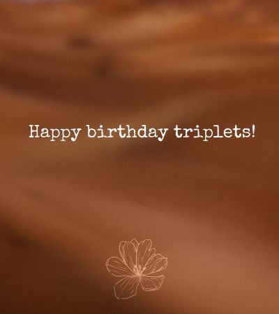 Happy Birthday Triplets