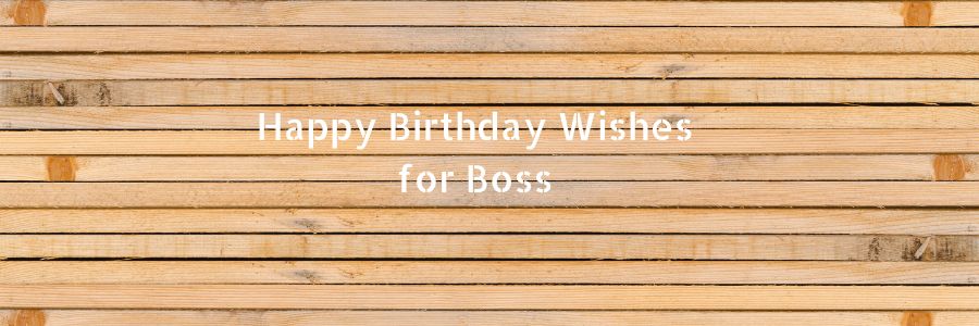 Happy Birthday Wishes For Boss What To Write In A Birthday Card For 