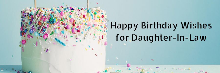 Happy Birthday Wishes for Daughter-In-Law