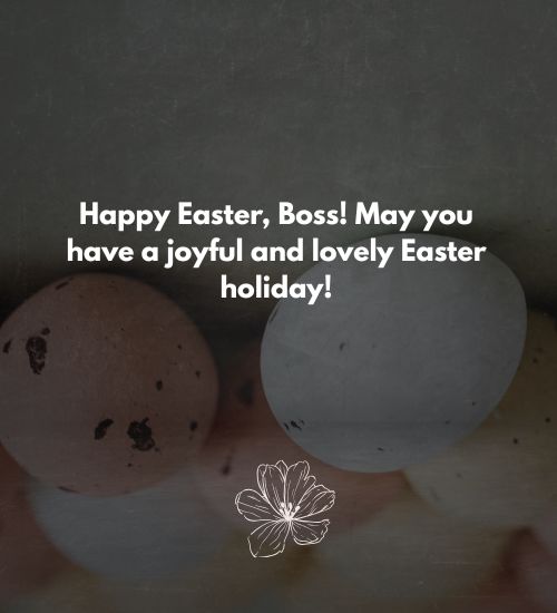 Happy Easter Boss