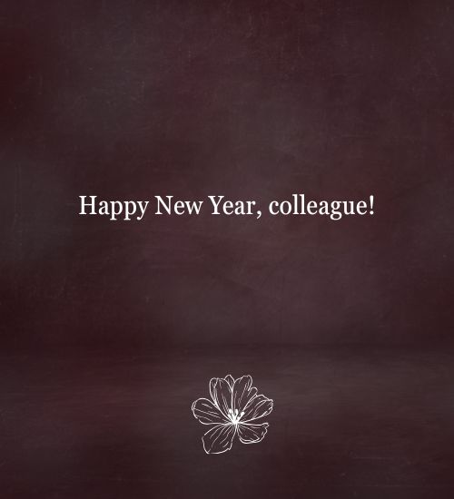 Happy New Year, colleague!
