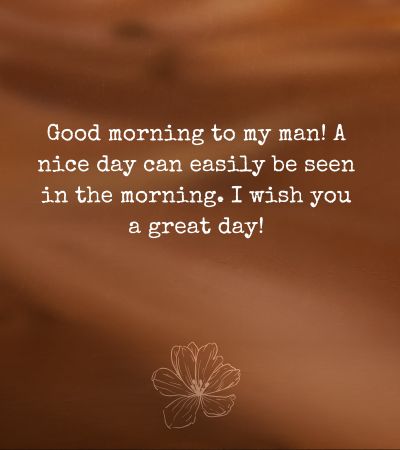 Have a Nice Day Wishes for Him