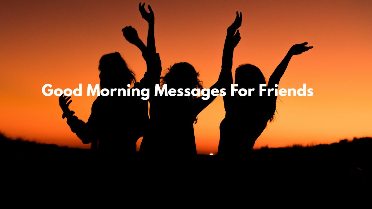 Heart Touching Good Morning Messages For Friends