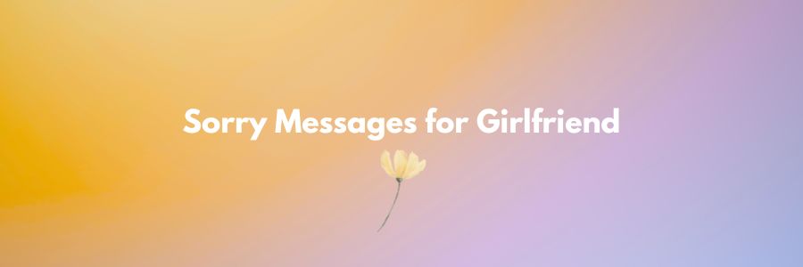 Heart Touching Sorry Messages for Girlfriend