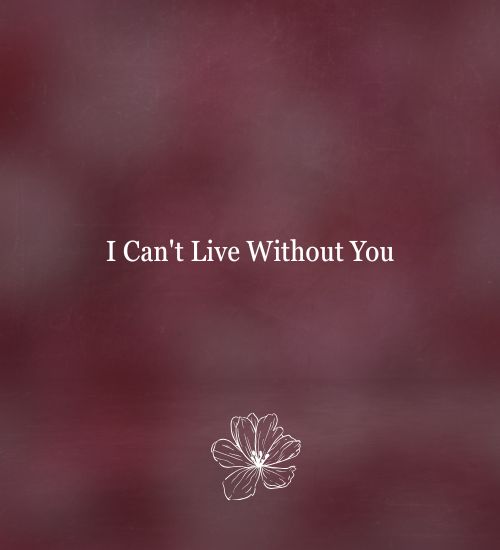 I Can't Live Without You SMS