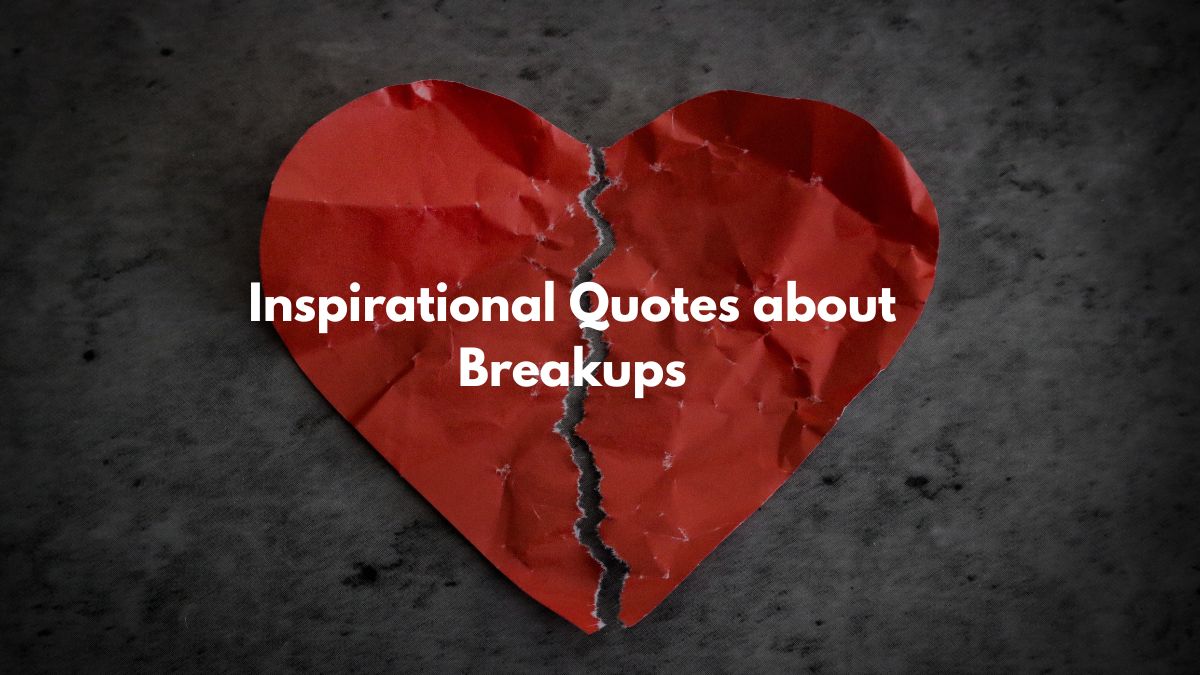 Inspirational Quotes about Breakups