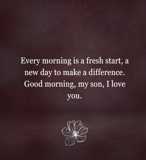 Inspirational good morning son