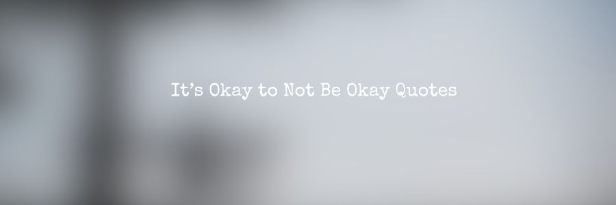 Its-Okay-to-Not-Be-Okay-Message