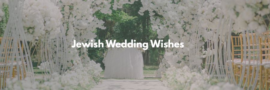 Jewish Wedding Wishes, Messages and Quotes