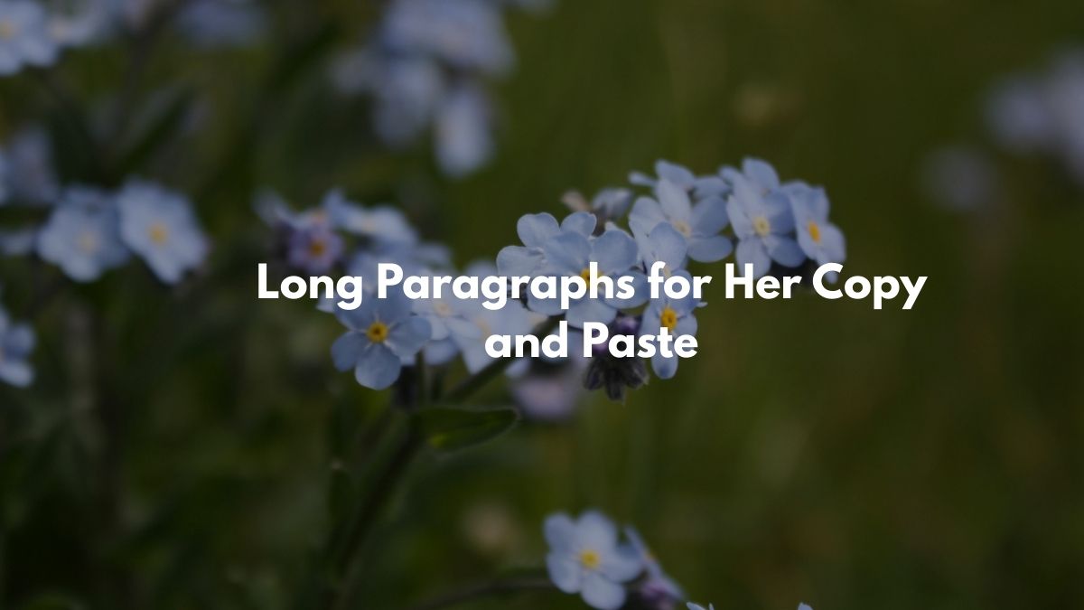 Long Paragraphs for Her Copy and Paste