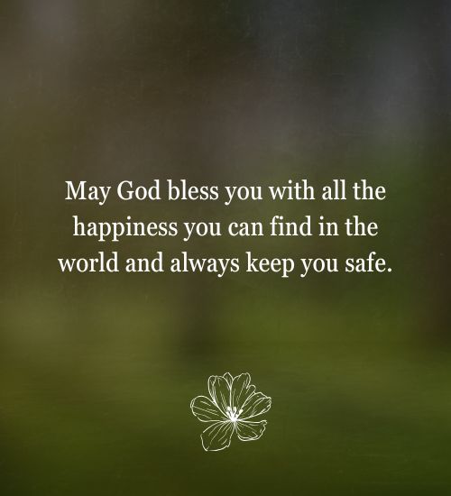 May God Bless You and Keep You Safe Quotes
