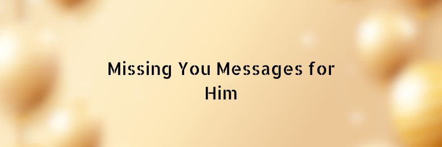 Missing You Messages for Him