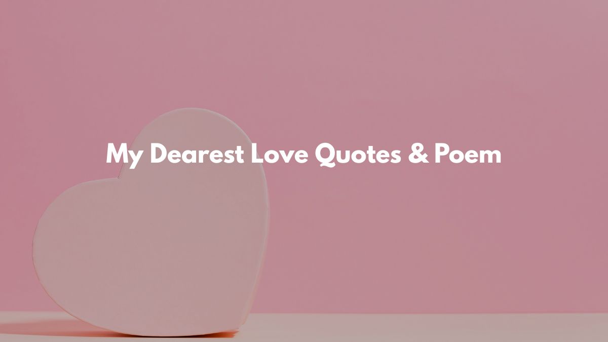 My Dearest Love Quotes & Poem
