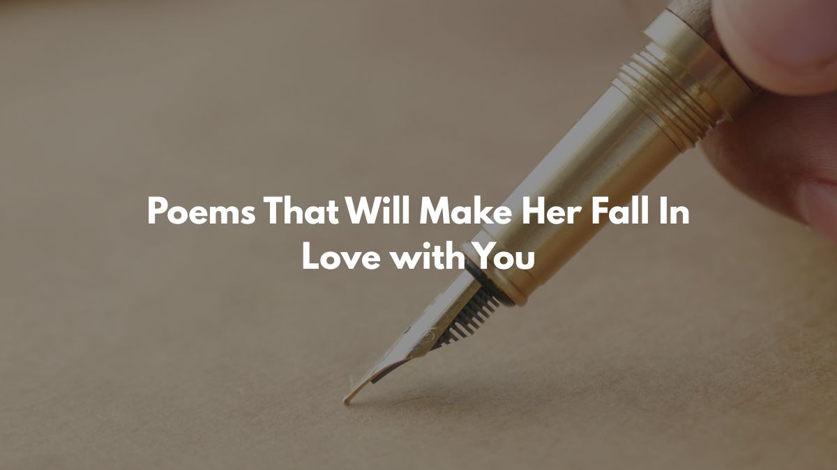 Poems That Will Make Her Fall In Love with You