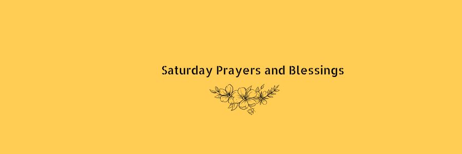 Saturday-Prayers-and-Blessings