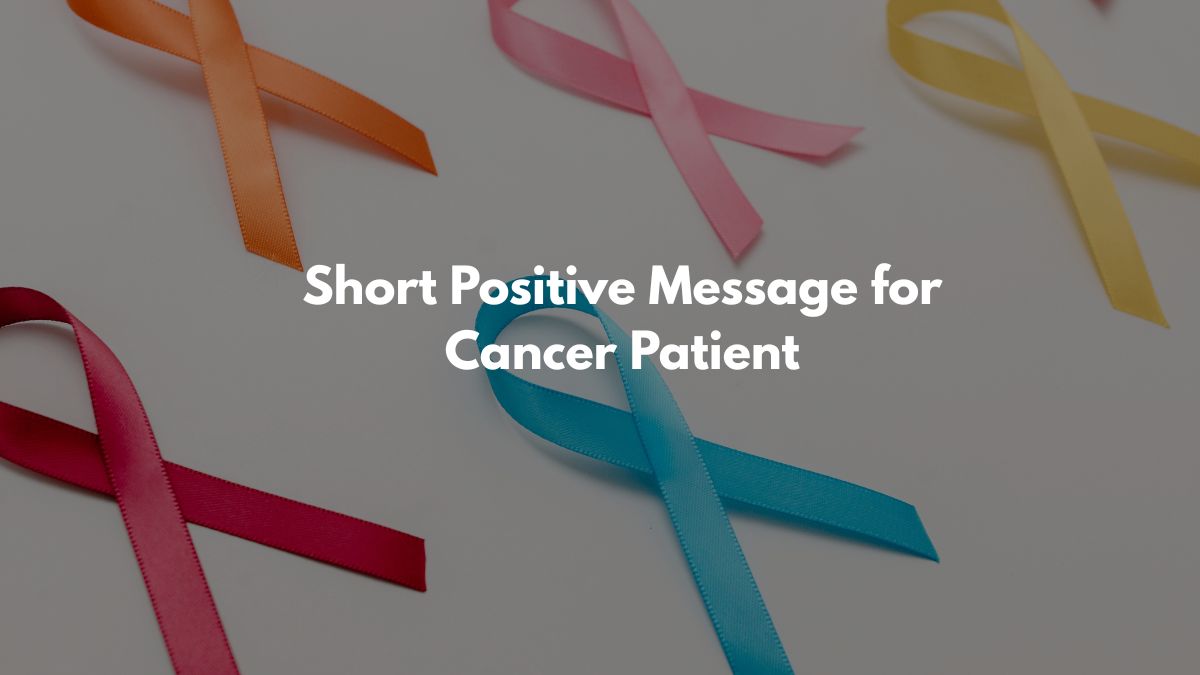 Short Positive Message for Cancer Patient